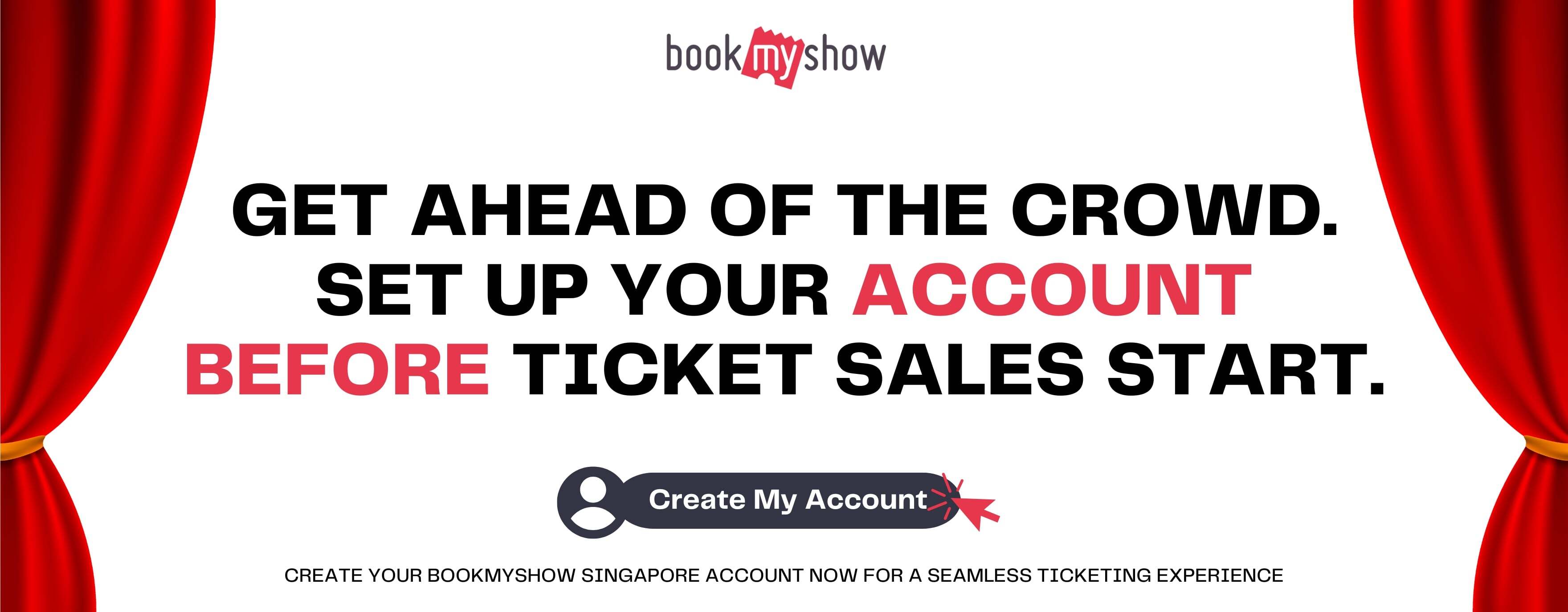 Activate your account on BookMyShow Singapore.
No Passwords, No Hassle — Just Magic!