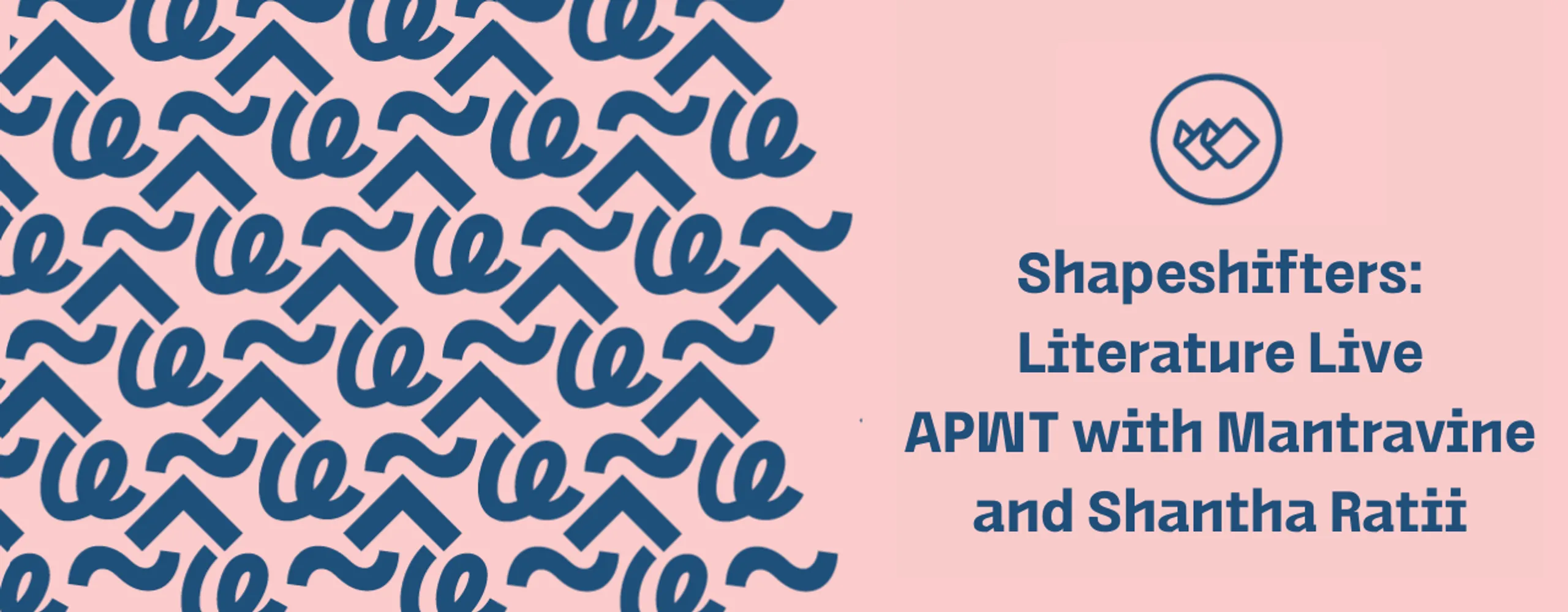 Shapeshifters: Literature Live APWT with Mantravine and Shantha Ratii